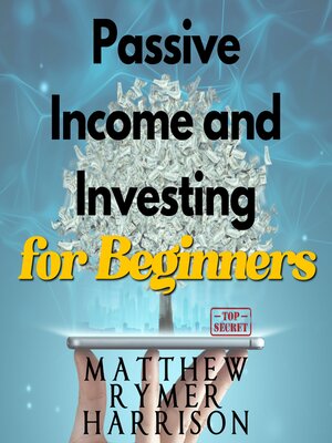 cover image of Passive Income and Investing for Beginners